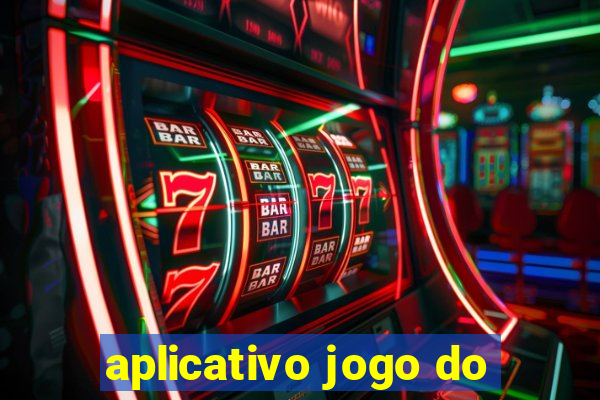 aplicativo jogo do